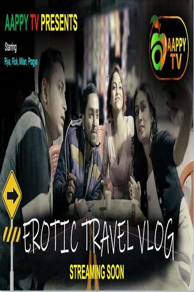 You are currently viewing Erotic Travel Vlog 2021 AappyTv Hindi S01E01 Hot Web Series 720p HDRip 150MB Download & Watch Online
