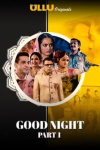 Read more about the article Good Night Part: 1 2021 Hindi S01 Complete Hot Web Series ESubs 1080p HDRip 500MB Download & Watch Online