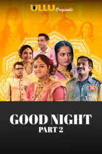 Read more about the article Good Night Part: 2 2021 Hindi S01 Complete Hot Web Series ESubs 720p HDRip 200MB Download & Watch Online