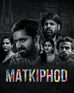 Read more about the article Matkiphod 2021 Hindi S01 Complete Web Series 480p HDRip 350MB Download & Watch Online