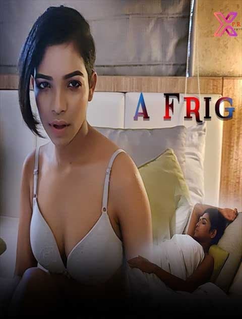 You are currently viewing A Frig 2021 XPrime UNCUT Hindi Hot Short Film 720p HDRip 150MB Download & Watch Online