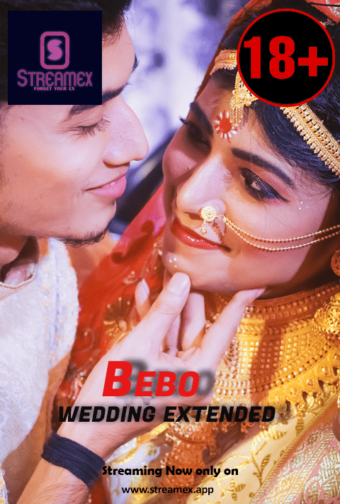 You are currently viewing Bebo Wedding Extended 2021 StreamEx Hindi Hot Short Film 720p HDRip 150MB Download & Watch Online