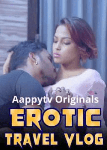 Read more about the article Erotic Travel Vlog 2021 AappyTv UNCUT Hindi S01E04 Hot Web Series 480p HDRip 250MB Download & Watch Online