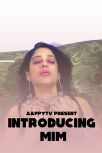Read more about the article Introducing MIM 2021 AappyTv Hindi Hot Short Film 720p HDRip 200MB Download & Watch Online