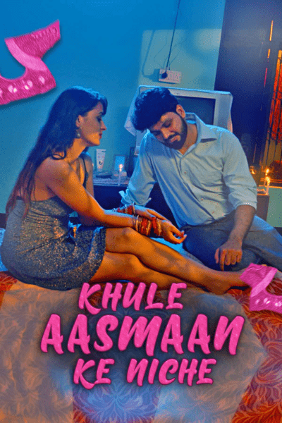 You are currently viewing Khule Aasman Ke Niche 2021 Hindi S01 Complete Hot Web Series 720p HDRip 250MB Download & Watch Online