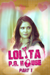 Read more about the article Lolita PG House Part 1 2021 Hindi S01 Complete Hot Web Series 720p HDRip 250MB Download & Watch Online