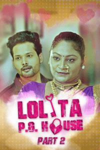Read more about the article Lolita PG House Part 2 2021 Hindi S01 Complete Hot Web Series 720p HDRip 200MB Download & Watch Online