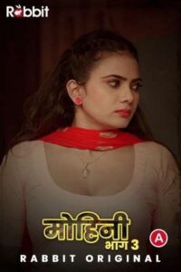 Read more about the article Mohini 2021 RabbitMovies Hindi S03E01 Hot Web Series 720p HDRip 150MB Download & Watch Online