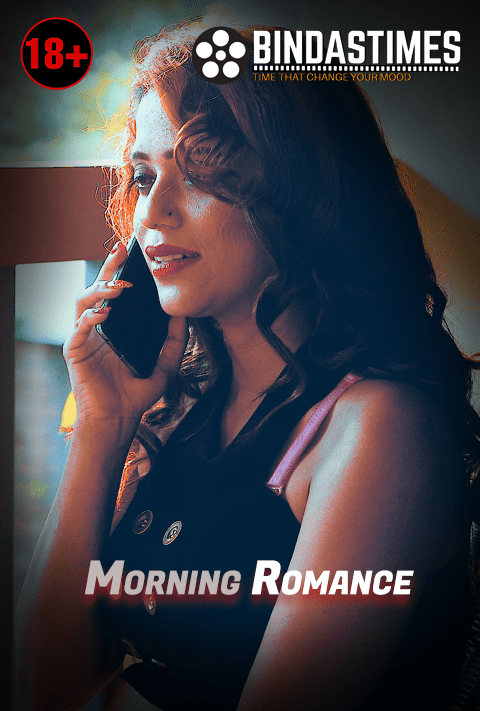 You are currently viewing Morning Romance 2021 BindasTimes Hindi Hot Short Film 720p HDRip 200MB Download & Watch Online