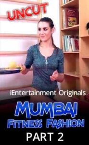 Read more about the article Mumbai Fitness Fashion Part 2 2021 iEntertainment Hindi Hot Video 720p HDRip 50MB Download & Watch Online