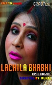 Read more about the article Lachila Bhabhi 2021 CrabFlix Hindi S01E02 Hot Web Series 720p HDRip 150MB Download & Watch Online