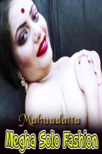 Read more about the article Megha Solo Fashion 2021 Mahuadatta Originals Hot Video 720p HDRip 45MB Download & Watch Online