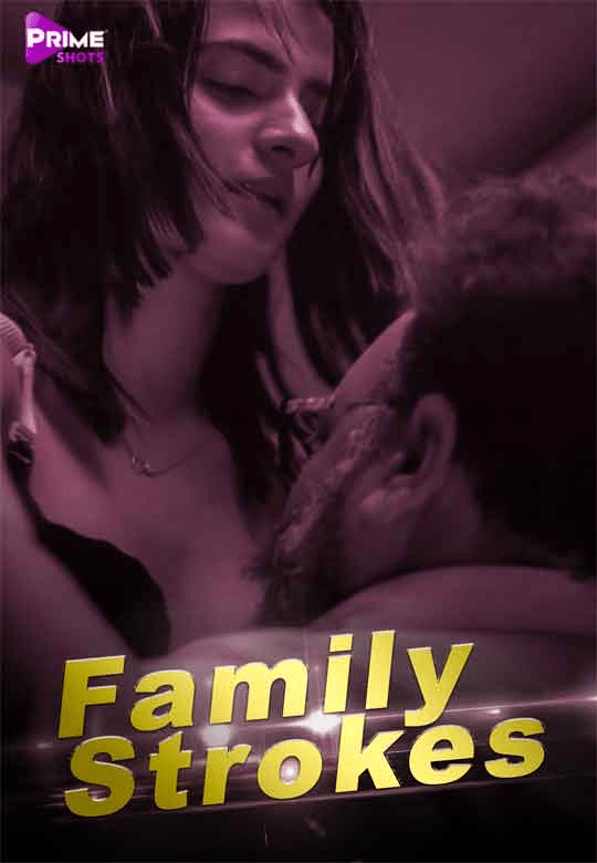 You are currently viewing Family Strokes 2021 PrimeShots Hindi Hot Short Film 720p HDRip 200MB Download & Watch Online
