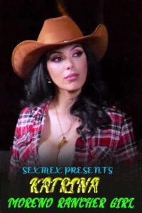 Read more about the article Katrina Moreno Rancher Girl 2021 Sexmex Adult Video 720p HDRip 220MB Download & Watch Online