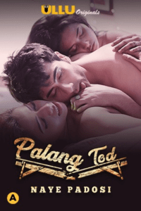 Read more about the article Palang Tod: Naye Padosi 2021 Hindi S01 Complete Hot Web Series 480p HDRip 250MB Download & Watch Online