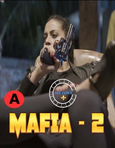 You are currently viewing Mafia 2 2021 Nuefliks Hindi Hot Short Film 720p HDRip 350MB Download & Watch Online
