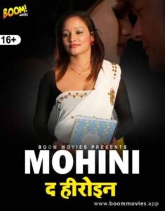 Read more about the article Mohini The Heroine 2021 Boom Movies Originals Hindi Hot Short Film 480p HDRip 270MB Download & Watch Online