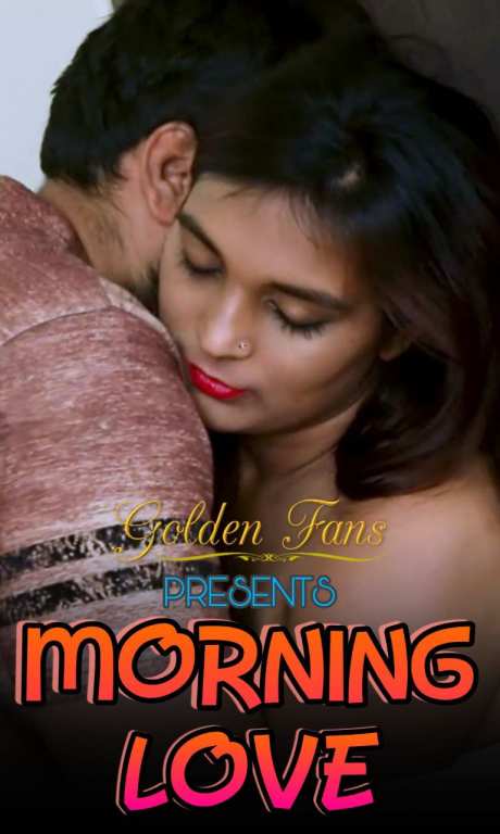 You are currently viewing Morning Love 2021 GoldenFans Hindi Hot Short Film 720p HDRip 150MB Download & Watch Online
