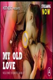Read more about the article My Old Love 2021 HotNext Originals Hindi Hot Short Film 720p HDRip 200MB Download & Watch Online