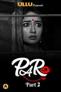 Read more about the article Paro Part 2 2021 Hindi S01 Complete Hot Web Series 480p HDRip 250MB Download & Watch Online