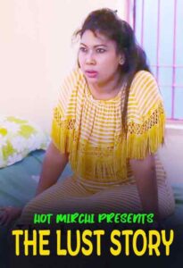 Read more about the article The Lust Story 2021 HotMirchi Originals Bengali Hot Short Film 720p HDRip 310MB Download & Watch Online