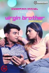 Read more about the article Virgin Brother 2021 BindasTimes UNCUT Hindi Hot Short Film 720p HDRip 250MB Download & Watch Online