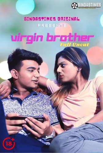 You are currently viewing Virgin Brother 2021 BindasTimes UNCUT Hindi Hot Short Film 720p HDRip 250MB Download & Watch Online