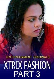 You are currently viewing Xtri X Fashion 3 2021 iEntertainment Originals Hot Video 720p HDRip 200MB Download & Watch Online