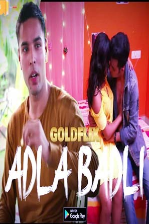 You are currently viewing Adla Badli 2021 GoldFlix Hindi S01E01 Hot Web Series 720p HDRip 250MB Download & Watch Online