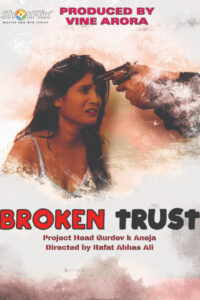 Read more about the article Broken Trust 2021 ShotFlix Originals Hindi Hot Short Film 720p HDRip 150MB Download & Watch Online