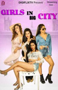 Read more about the article Girls In Big City 2021 DigiflixTV Originals Hindi Hot Short Film 720p HDRip 400MB Download & Watch Online