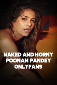 Read more about the article Naked and Horny 2021 OnlyFans Poonam Pandey Hot Video 720p HDRip 230MB Download & Watch Online