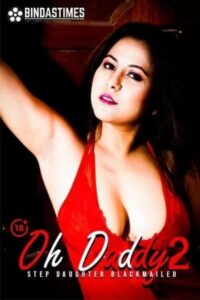 Read more about the article Oh Daddy 2 2021 BindasTimes Hindi Hot Short Film 720p HDRip 250MB Download & Watch Online