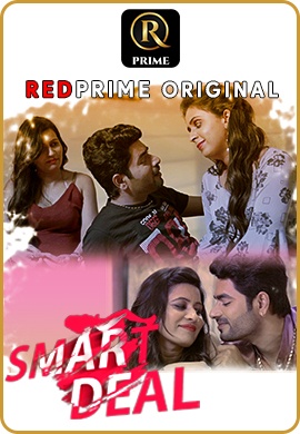 You are currently viewing Smart Deal 2021 RedPrime Hindi S01 Completet Web Series 720p HDRip 300MB Download & Watch Online