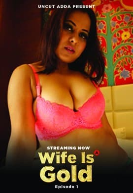 You are currently viewing Wife Is Gold 2021 UncutAdda Hindi S01E01 Hot Web Series 720p HDRip 150MB Download & Watch Online