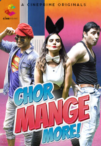 Read more about the article Chor Mange More 2021 Cineprime Hindi Hot Short Film 720p HDRip 150MB Download & Watch Online
