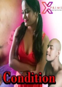 Read more about the article Condition 2021 XPrime UNCUT Hindi Hot Short Film 720p HDRip 200MB Download & Watch Online