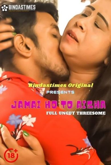 You are currently viewing Jamai Ho To Aisha 2021 BindasTimes Hindi Hot Short Film 720p HDRip 200MB Download & Watch Online