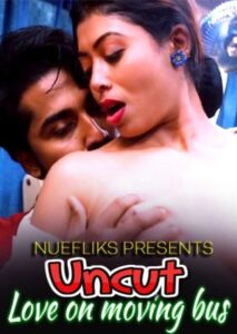 Read more about the article Love on Moving Bus 2021 Nuefliks UNCUT Hindi S01E05 Hot Web Series 720p HDRip 200MB Download & Watch Online