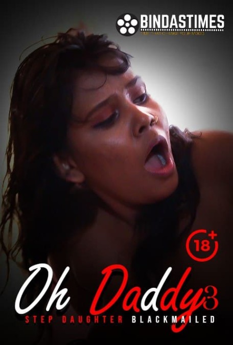 You are currently viewing Oh Daddy 3 2021 BindasTimes Hindi Hot Short Film 720p HDRip 250MB Download & Watch Online