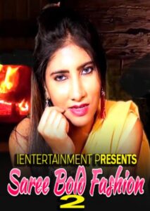 Read more about the article Saree Bold Fashion 2 2021 iEntertainment Originals Hot Fashion Video 720p HDRip 80MB Download & Watch Online