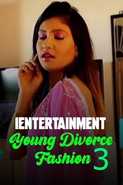 You are currently viewing Young Divorce Fashion 3 2021 iEntertainment Originals Hot Video 720p HDRip 150MB Download & Watch Online