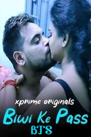 You are currently viewing Biwi Ke Pass BTS 2021 XPrime Hindi Hot Short Film 720p HDRip 200MB Download & Watch Online