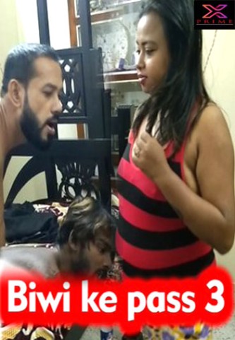 You are currently viewing Biwi ke Pass 3 2021 Xprime Originals Hindi Hot Short Film 720p 480p HDRip 200MB 75MB Download & Watch Online