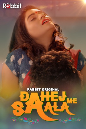 You are currently viewing Dahej Me Saala 2021 Hindi S01 Complete Hot Web Series 480p HDRip 250MB Download & Watch Online