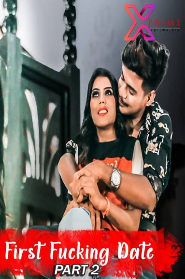 You are currently viewing First Fucking Date Part 2 2021 Xprime Hindi Hot Short Film 720p 480p HDRip 180MB 60MB Download & Watch Online