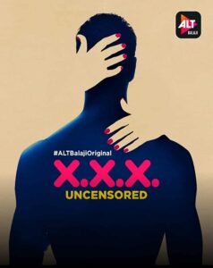 Read more about the article XXX: Uncensored 2018 Hindi S01 Complete Hot Web Series 480p HDRip 400MB Download & Watch Online