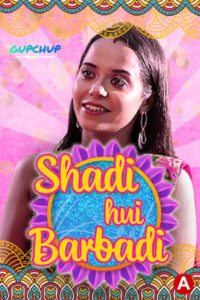 Read more about the article Shaadi Hui Baarbadi 2021 GupChup Hindi S01E01 Hot Web Series 720p HDRip 150MB Download & Watch Online