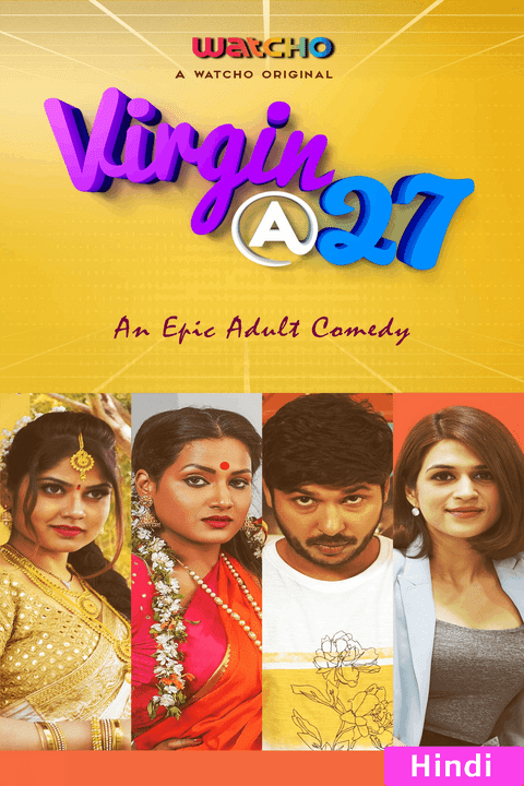 You are currently viewing Virgin At 27 2021 Hindi S01 Complete Watcho Originals Web Series ESubs 480p HDRip 500MB Download & Watch Online