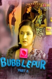 Read more about the article Bubblepur 2021 Hindi S01E06 Hot Web Series 720p HDRip 150MB Download & Watch Online